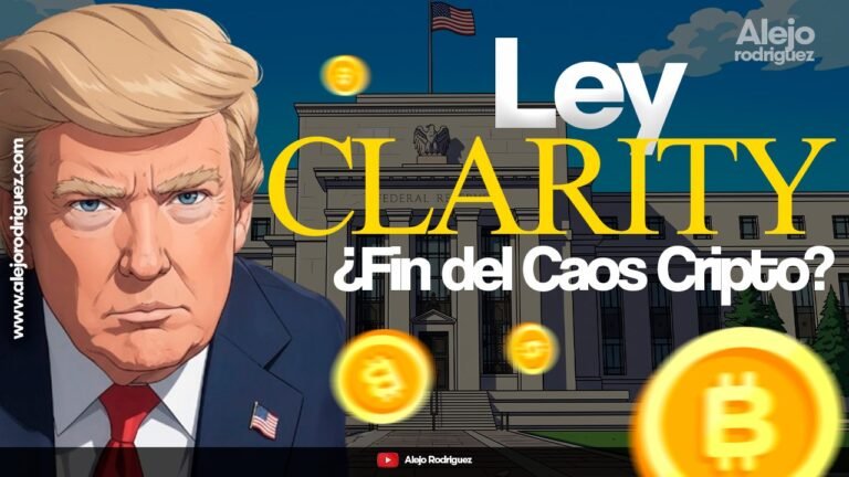 Qué es la Ley CLARITY y cómo afectará el precio de Bitcoin y el mercado.